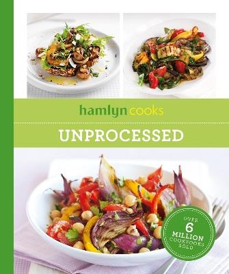 Hamlyn Cooks: Unprocessed - Hamlyn - cover
