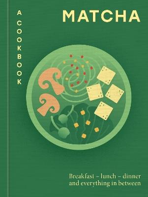 Matcha: A Cookbook: Breakfast – lunch – dinner and everything in between - Hamlyn - cover