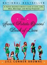 The Sweet Potato Queens' Book of Love: A Fallen Southern Belle's Look at Love, Life, Men, Marriage, and Being Prepared