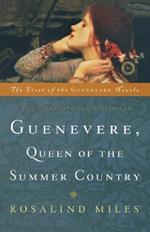 Guenevere, Queen of the Summer Country: A Novel