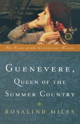 Guenevere, Queen of the Summer Country: A Novel - Rosalind Miles - cover