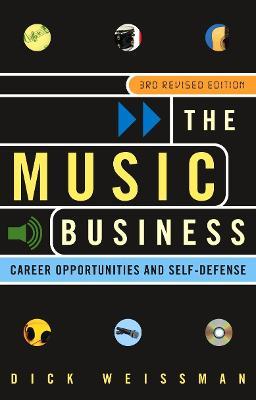 The Music Business: Career Opportunities and Self-Defense - Dick Weissman - cover