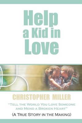 Help a Kid in Love - Chris Miller - cover