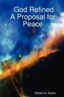God Refined A Proposal for Peace