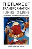 The Flame of Transformation Turns to Light (Ninety-Nine Ghazals Written in English) / Poems - Daniel Abdal-Hayy Moore - cover