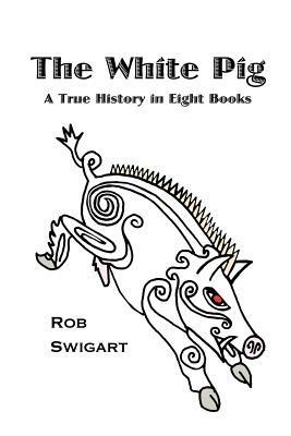 The White Pig - Rob Swigart - cover