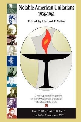 Notable American Unitarians 1936-1961 - Herbert Vetter - cover