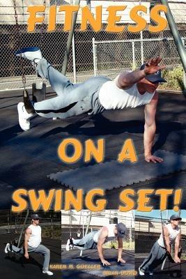 Fitness on a Swing Set - Karen M. Goeller,Brian Dowd - cover