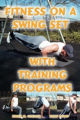 Fitness on a Swing Set with Training Programs - Brian Dowd,Karen M. Goeller - cover