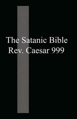 The Satanic Bible - Caesar 999 - cover