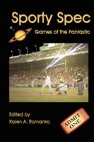 Sporty Spec: Games of the Fantastic - Karen A. Romanko - cover
