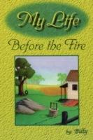 My Life Before the Fire - William Mitchell - cover