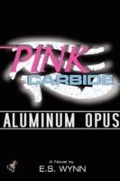 Pink Carbide: Aluminum Opus