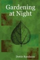 Gardening at Night - Dottie Randazzo - cover