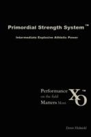 Primordial Strength System: Intermediate Explosive Power - Steven Helmicki - cover