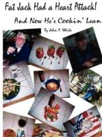 Fat Jack Had a Heart Attack and Now He's Cookin' Lean!