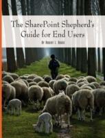 The SharePoint Shepherd's Guide for End Users - Robert Bogue - cover
