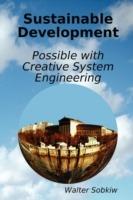 Sustainable Development Possible with Creative System Engineering - Walter Sobkiw - cover