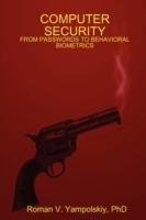 Computer Security: from Passwords to Behavioral Biometrics - Roman Yampolskiy - cover