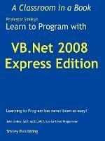 Learn to Program with VB.Net 2008 Express - John Smiley - cover