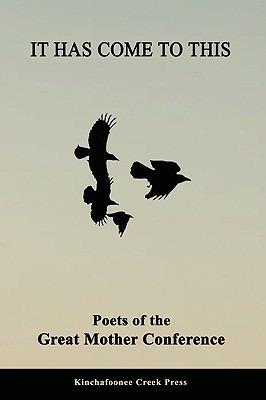 It Has Come To This: Poets of the Great Mother Conference - Chris Jansen - cover