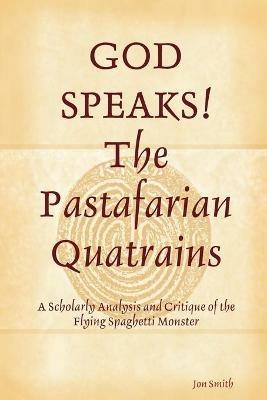 GOD SPEAKS The Pastafarian Quatrains - Jon Smith - cover
