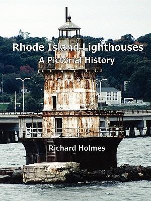 Rhode Island Lighthouses: A Pictorial History - Richard Holmes - cover
