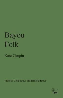 Bayou Folk - Kate Chopin - cover