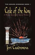 Code of the King: A Deadly Search for Ancient Wisdom - Award-Winning Book 1 of The Master of the Edge Supernatural Thriller Trilogy