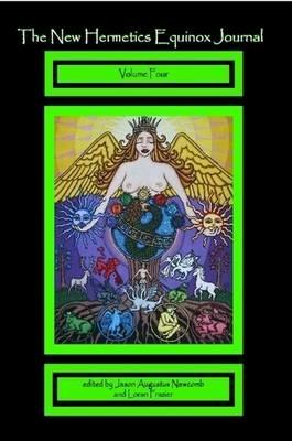 The New Hermetics Equinox Journal Volume 4 - Jason Augustus Newcomb,Loran Frazier - cover
