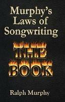Murphy's Laws of Songwriting - Ralph J Murphy - cover