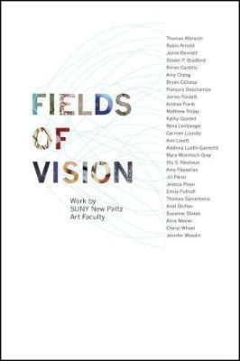 Fields of Vision: Work by SUNY New Paltz Art Faculty - Carl Van Brunt - cover