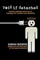 Void if Detached: Seeking Modern Spirituality Through My Father's Old Sermons - Sarah Bowen - cover