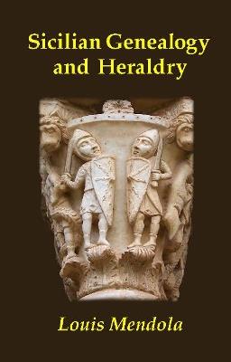 Sicilian Genealogy and Heraldry - Louis Mendola - cover