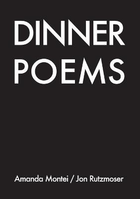 Dinner Poems - Amanda Montei,Jon Rutzmoser - cover