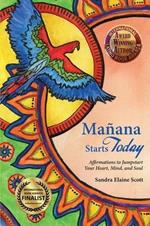 Manana Starts Today: Affirmations to Jumpstart Your Heart, Mind, and Soul