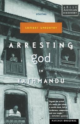 Arresting God In Kathmandu - Samrat Upadhyay - cover