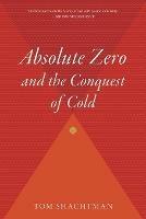 Absolute Zero and the Conquest of Cold - Tom Shachtman - cover