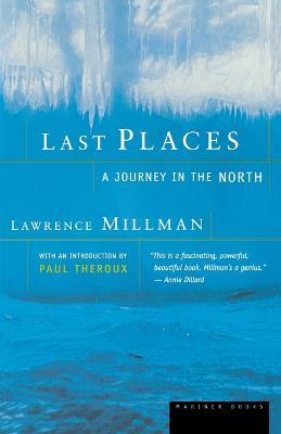 Last Places: A Journey in the North - Lawrence Millman - cover