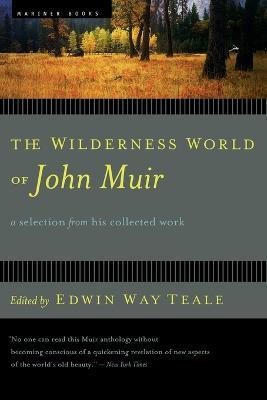 Wilderness World Of John Muir, The - Edwin Way Teale - cover