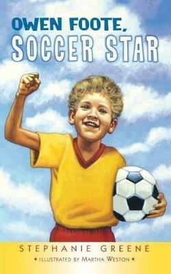 Owen Foote, Soccer Star - Stephanie Greene - cover