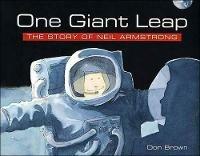 One Giant Leap: The Story of Neil Armstrong - Don Brown - cover