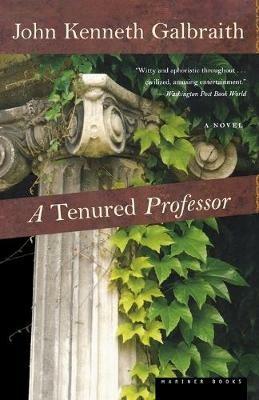 Tenured Professor, A - John  Kenneth Galbraith - cover
