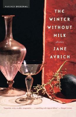 The Winter without Milk: Stories / Jane Avrich. - Jane Avrich - cover