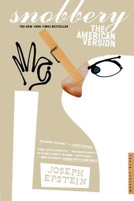 Snobbery: The American Version - Joseph Epstein - cover