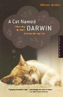 A Cat Named Darwin: Embracing the Bond between Man and Pet - William Jordan - cover