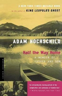 Half the Way Home: A Memoir of Father and Son - Adam Hochschild - cover