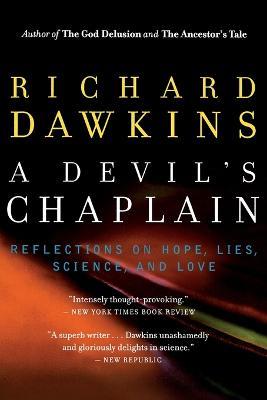 A Devil's Chaplain: Reflections on Hope, Lies, Science, and Love - Richard Dawkins - cover
