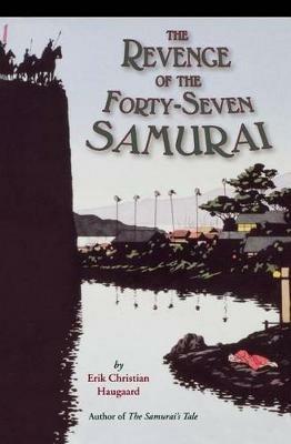 The Revenge of the Forty-seven Samurai - Erik Christian Haugaard - cover