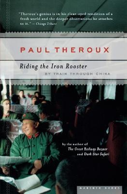 Riding the Iron Rooster: By Train Through China - Paul Theroux - cover